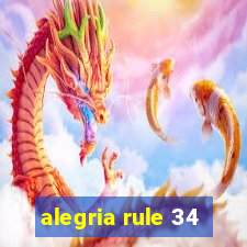 alegria rule 34